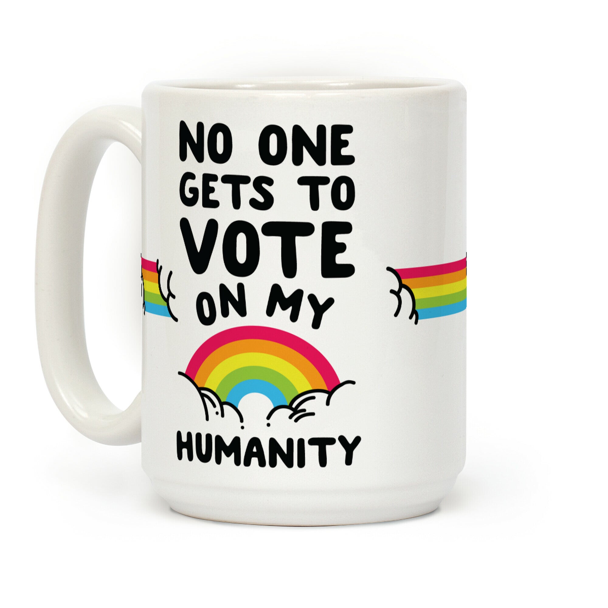 No One Gets to Vote On My Humanity Coffee Mug
